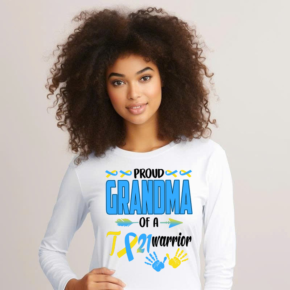 Proud Grandma Of A 21 Warrior Shirt Down Syndrome Awareness Matching Family Long Sleeve Shirt Gift