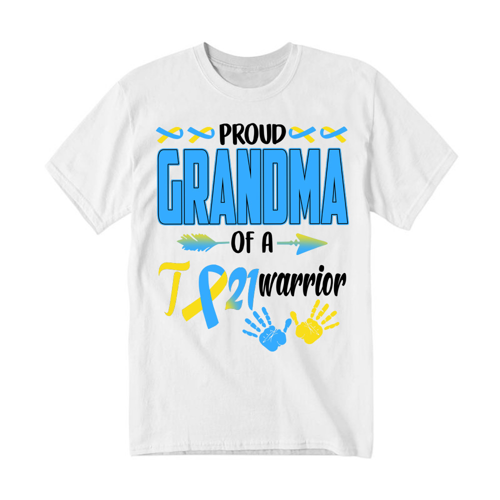 Proud Grandma Of A 21 Warrior Shirt Down Syndrome Awareness Matching Family T-Shirt Gift
