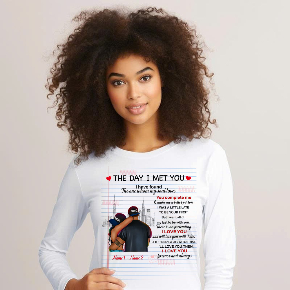 The Day I Met You I Have Found The One Whom My Soul Loves Long Sleeve Shirt Matching Shirts For Couples
