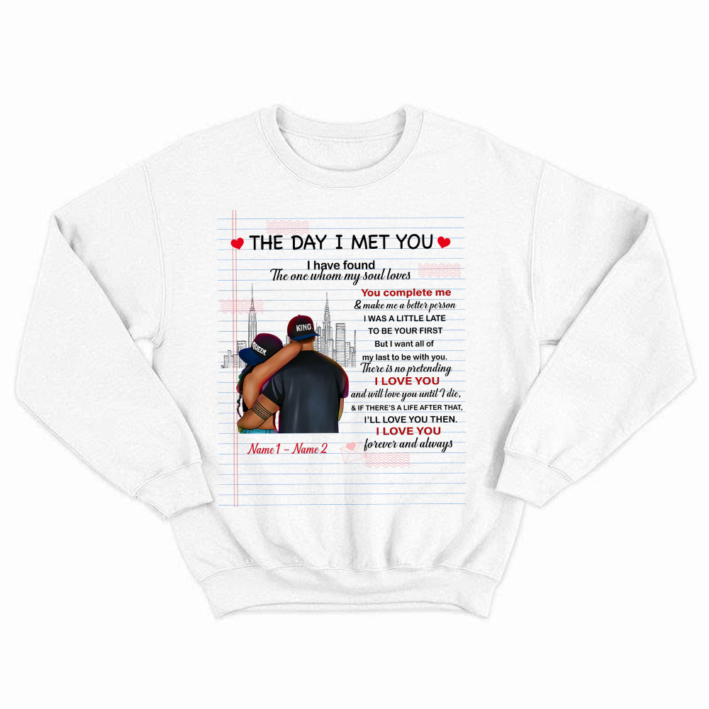 The Day I Met You I Have Found The One Whom My Soul Loves Sweatshirt Matching Shirts For Couples